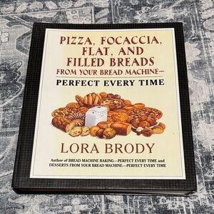 Pizza, Focaccia, Flat, and Filled Breads Book FIRST EDITION